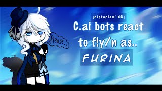 Cai bots react to Fyn as Furina  Historical Au  set the speed between 18x to 2x [upl. by Manouch]