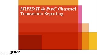 MiFID II  PwC  Transaction Reporting [upl. by Nawad]