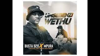 Busta 929 amp MpuraUmsebenzi wethu FtMrjazziq Lady du Zuma amp Reece madlisavocals included [upl. by Bolton]