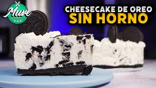 CHEESECAKE DE OREO SIN HORNO  LA MÁS FÁCIL Y SIN GELATINA  Muve Flavors [upl. by Marder]