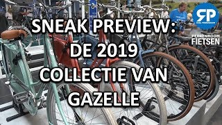 SNEAK PREVIEW GAZELLE COLLECTIE 2019 [upl. by Yelsa]