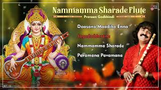 Nammamma Sharade  Carnatic Classical Instrumental  Praveen Godkhindi Flute Instrumental [upl. by Okramed]