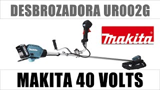 Desbrozadora Makita 40v UR002G [upl. by Favin]