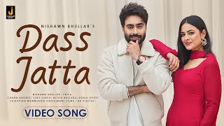 DassJatta Official 4k Video Song  nishawnbhullar  Priya  Sonia  New punjabisong  trending [upl. by Rochester]