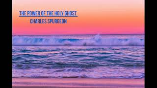 The Power of the Holy Ghost by Charles Spurgeon [upl. by Duval]