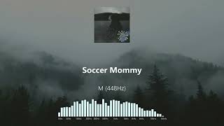 Soccer Mommy  M 448Hz [upl. by Lurline]