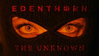 Edenthorn  The Unknown Official Video [upl. by Suoivart442]