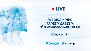 Webinar PIPE FapespSabesp1º Chamada Saneamento 40 [upl. by Toback]