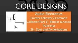 Bipolar Junction Transistor  Common Collector  Emitter Follower Part 1 Zin Zout and Av [upl. by Inez]