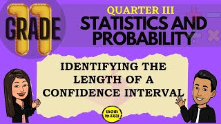 IDENTIFYING THE LENGTH OF A CONFIDENCE INTERVAL  SHS STATISTICS AND PROBABILITY Q3 [upl. by Judsen]