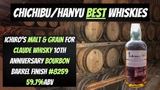 ChichibuHanyu Best Whiskies  Ichiro’s Malt amp Grain for Claude Whisky 10th Anniversary 8259 597 [upl. by Melville468]