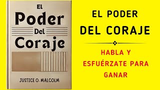 El Poder Del Coraje Habla Y Esfuérzate Para Ganar Audiolibro [upl. by Leterg]