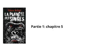 5La planète des singes Pierre Boulle Chapitre 5 partie 1 Livre audio [upl. by Pavkovic]