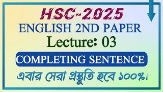 HSC2025  Lecture03  Completing Sentence  English 2nd Paper  Question No03  Mehediquots HSC [upl. by Eiramyllek]