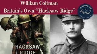 William Coltman VC  Britains Version Of Hacksaw Ridge [upl. by Amos]