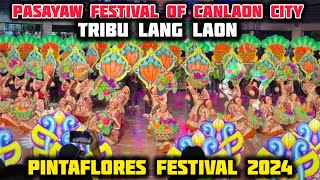 TRIBU KANG LAON of CANLAON CITY PASAYAW FESTIVAL joins PINTAFLORES FESTIVAL 2024 [upl. by Kirven]