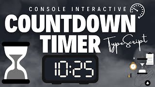 Countdown timer console interactive project typescript  javascript [upl. by Everest]