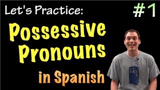 Possessive Pronouns  Practice 1 intermediate Spanish [upl. by Oniliuqnart]