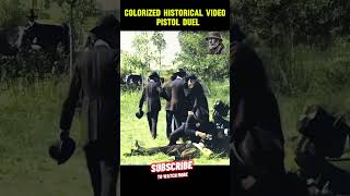 Colorized Historical Video Pistol Duel [upl. by O'Hara]