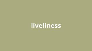 what is the meaning of liveliness [upl. by Neddie]