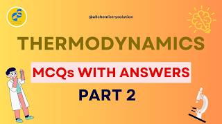 THERMODYNAMICS MCQS  PART 2  CHEMISTRY MCQS WITH ANSWERS FOR ENTRY TEST  SST  ECAT  MCAT [upl. by Ahsem]