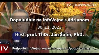 Dopoludnie na InfoVojne s Adrianom  30112023  hosť prof ThDr Ján Šafin PhD [upl. by Aenit]