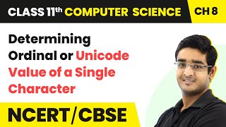 Determining Ordinal or Unicode Value of a Single Character  Class 11 Computer Science Chapter 8 [upl. by Mungovan]