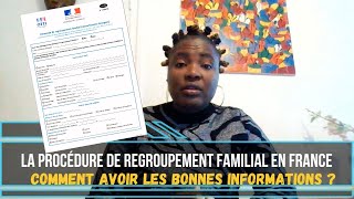 PROCEDURE DE REGROUPEMENT FAMILIAL EN FRANCE Comment avoir les bonnes informations [upl. by Tebazile609]