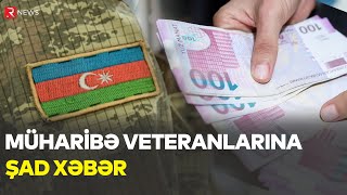 Müharibə veteranlarına ŞAD XƏBƏR 80 manatlıq müavinət artırılacaq  RTV [upl. by Anilecram526]