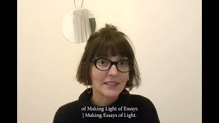 Making Light of Essays Making Essays of Light  Making of  Francesca Gardner Sarah Gomes Harris [upl. by Krystle878]