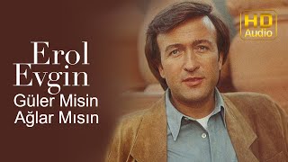 Erol Evgin  Güler Misin Ağlar Mısın Official Audio [upl. by Eellah]