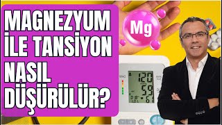 Magnezyum Takviyesi ile Tansiyon Nasıl Düşürülür [upl. by Notnelc389]