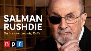 Salman Rushdie details his attack his memoir quotKnifequot and finding love later in life  NPR [upl. by Medarda]