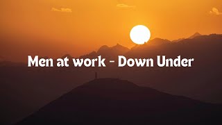 Men At Work  Down Under Lyrics [upl. by Alleinnad]