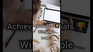 Achieve Any Goals 🏆 Simple 8 Steps  tips and tricks inspiration viralvideo [upl. by Ellek]