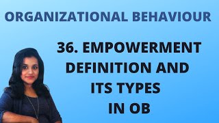 Empowerment  definition and Types of empowerment in OB L 36OB [upl. by Ellerihs]