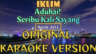 Iklim  Seribu Kali Sayang Karaoke Version [upl. by Nuahsad]