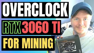 How to Overclock RTX 3060 Ti for Mining 2021 [upl. by Ydissak445]