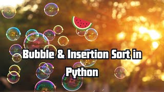 Bubble and Insertion Sort in Python  Learn Python [upl. by Chappell]