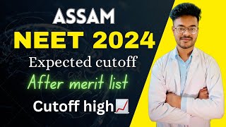 Assam NEET 2024 expected cutoff after merit list Cutoff high assam neet2024 cutoff [upl. by Kincaid]