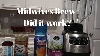 Midwives Brew Did it work [upl. by Spancake]