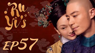 ENG SUB【Ruyis Royal Love in the Palace 如懿传】EP57  Starring Zhou Xun Wallace Huo [upl. by Namlas]