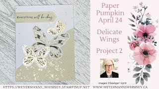 Paper Pumpkin April 2024 Delicate Wings Project 2 [upl. by Petuu]