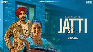 Jatti Bae Official Video Pavitar Lassoi  Latest Punjabi Songs 2024 [upl. by Charbonneau]