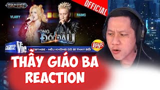 Thầy Giáo Ba Reaction Nếu Không Có Gì Thay Đổi  RamC x Vlary  Rap Việt tập 9 2024 Team Bray [upl. by Evanthe389]