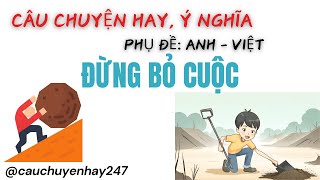 Đừng Bỏ Cuộc  Câu chuyện về lòng kiên trì vượt qua mọi thử thách  Câu chuyện hay ý nghĩa [upl. by Aihseuqal182]