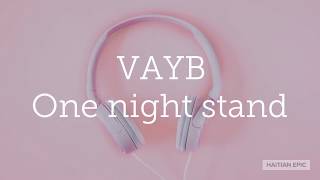 VAYB One Night Stand Lyrics Mikael Ft Roody Roodboy [upl. by Krum45]