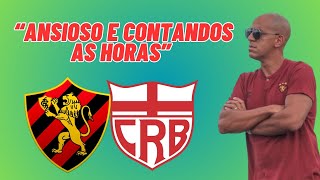 PEPA ESTÁ ANSIOSO PRA ENCONTRAR A TORCIDA RUBRONEGRA E VAI SER DOMINGO SPORT X CRB [upl. by Imar]