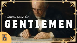 Classical Music for Distinguished Gentlemen [upl. by Hole]