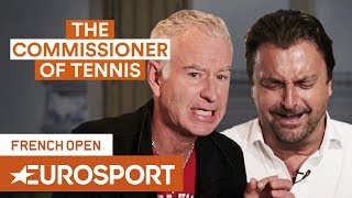 John McEnroe Makes Henri Leconte Cry  The Commissioner of Tennis  French Open 2018  Eurosport [upl. by Eustashe640]